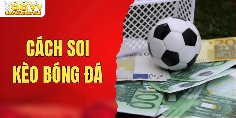 cach-soi-keo-bong-da